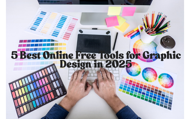 5 Best Online Free Tools for Graphic Design in 2025